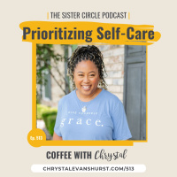 #513 – The Power and Practice of Prioritizing Self-Care