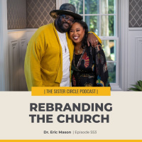 #553 – Rebranding the Church with Dr. Eric Mason