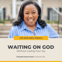#548 – Waiting on God Without Losing Your Joy