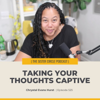 #525 – Taking Your Thoughts Captive