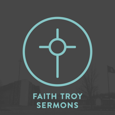 Faith Troy Sermons