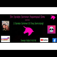 10 year Anniversary of The Freakin Awesome Paranormal Show