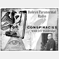 Boleyn Paranormal talks Conspiracies with Jeff Waldridge