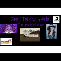 Spirit Talk with Jade presents The Hinsdale House