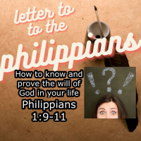Ep 206 How you can know and prove the will of God in your life? Philippians 1:9-11, Romans 12:1-2