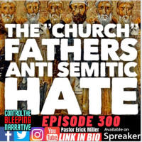 Episode 300 - CTBN: The Church Fathers of Hate, Leaders of Racism and Spiritual Child Molsters