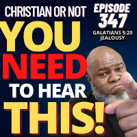 Episode 347 - Jealousy: The Spiritual Psychopathy Of You A Human Explained