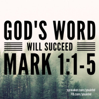 Gods Word Will Be Accomplished: Mark 1:1-5