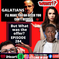 Episode 284 What Offer Did The Galatians Accept Over The Gospel Alone?