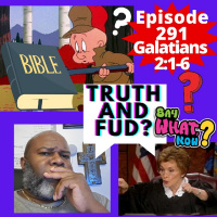Episode 291 - FUD, The Judiazers Dangerous Weapon: Apostle Pauls Testimony continues