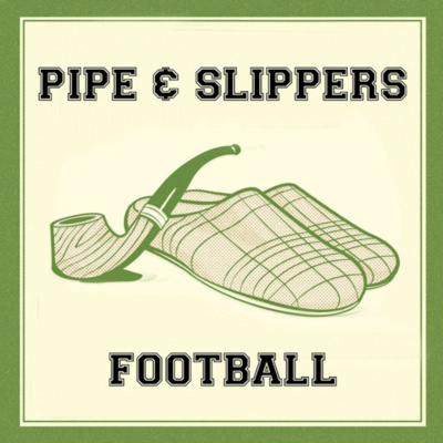 Pipe  Slippers Football Podcast