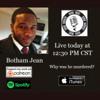 Botham Jean: Murdered for Being Black