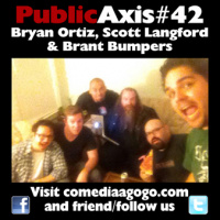 Public Axis #42: Bryan Ortiz, Scott Langford  Brant Bumpers