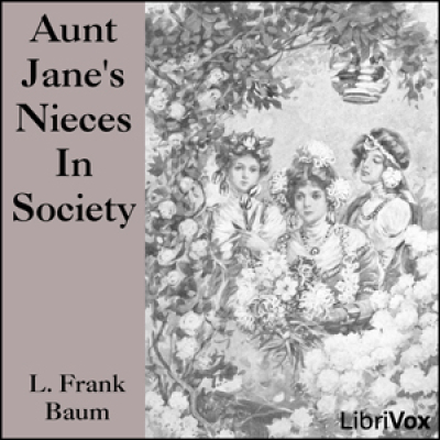 Aunt Janes Nieces In Society by BAUM, L. Frank