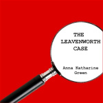Leavenworth Case, The by GREEN, Anna Katharine