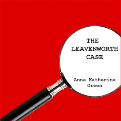 Leavenworth Case, The by GREEN, Anna Katharine