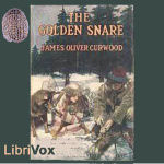 Golden Snare, The by CURWOOD, James Oliver