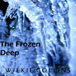 Frozen Deep, The by COLLINS, Wilkie