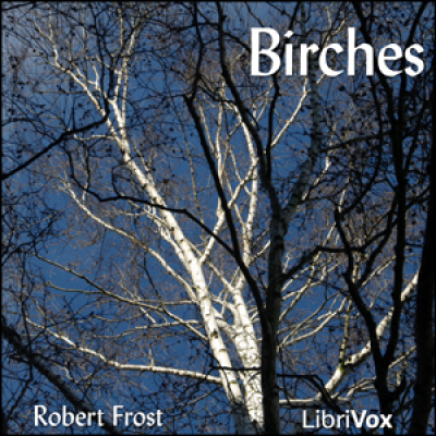 Birches by FROST, Robert