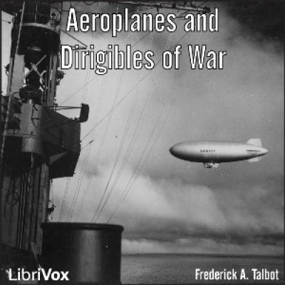 Aeroplanes and Dirigibles of War by TALBOT, Frederick A.