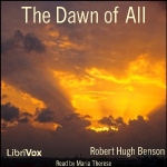 Dawn of All, The by BENSON, Robert Hugh