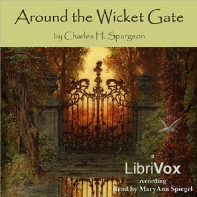 Around the Wicket Gate by SPURGEON, Charles H.