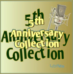 LibriVox 5th Anniversary Collection Vol. 1 by VARIOUS