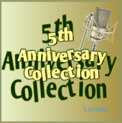 LibriVox 5th Anniversary Collection Vol. 1 by VARIOUS