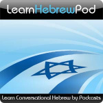 Learn Hebrew Pod - Learn To Speak Conversational Hebrew