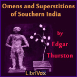 Omens and Superstitions of Southern India by THURSTON, Edgar