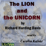 Lion and the Unicorn, The by DAVIS, Richard Harding