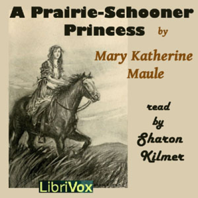 Prairie-Schooner Princess, A by MAULE, Mary Katherine
