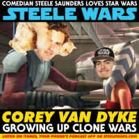 Ep 186 : Corey Van Dyke - Growing Up Clone Wars