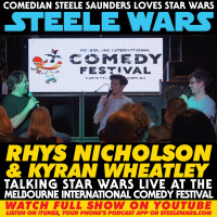 Ep 178 : LIVE! Rhys Nicholson amp Kyran Wheatley - Talk Star Wars At The Melbourne International Comedy Festival WITH FULL VIDEO