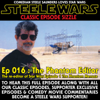 Ep 016 : The Phantom Editor - CLASSIC CLIP - The re-editor of Star Wars Episode 1 The Phantom Menace