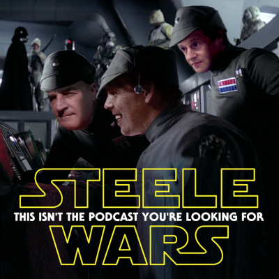 Steele Wars : Star Wars Podcast