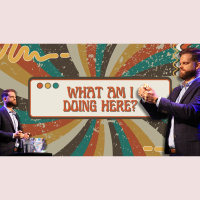 What Am I Doing Here?