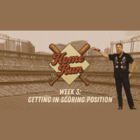 Home Run: Week 3 - Getting in Scoring Position