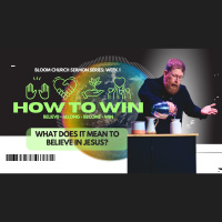 HOW TO WIN (WEEK 1) - WHAT DOES IT MEAN TO BELIEVE IN JESUS?