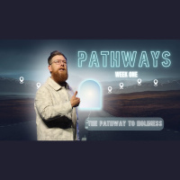 Pathways - Week 1: The Pathway To Holiness