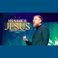 Bloom Christmas 2024 - His Name Is Jesus
