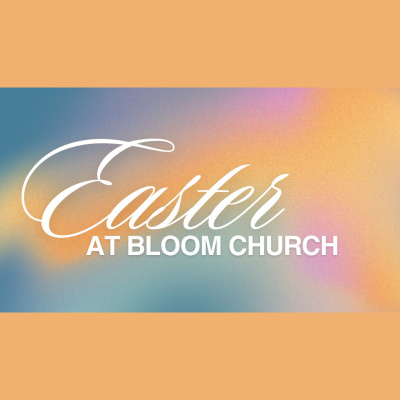 Bloom Church Podcast