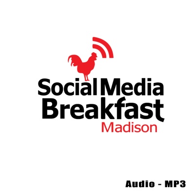 Social Media Breakfast Madison #SMBMad Event Podcast