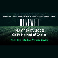 RENEWED: God’s Method of Choice ~ May 17, 2020