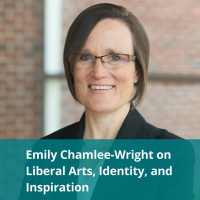 Emily Chamlee-Wright on Liberal Arts, Identity, and Inspiration