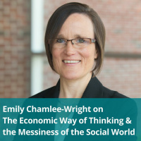 Emily Chamlee-Wright on The Economic Way Of Thinking  The Messiness Of The Social World