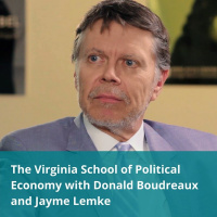 The Virginia School of Political Economy with Don Boudreaux and Jayme Lemke