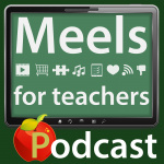 Meels For Teachers Podcast