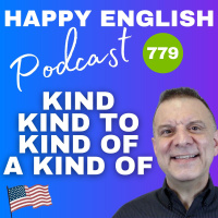 779 - Kind, Kind of you, Kind of, and A Kind of