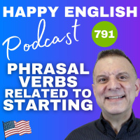 791 - Phrasal Verbs Related To Starting